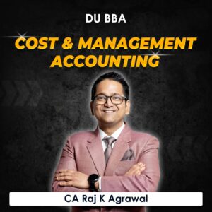 Cost & Management Accounting for BBA DU (Delhi University) by CA Raj K Agrawal