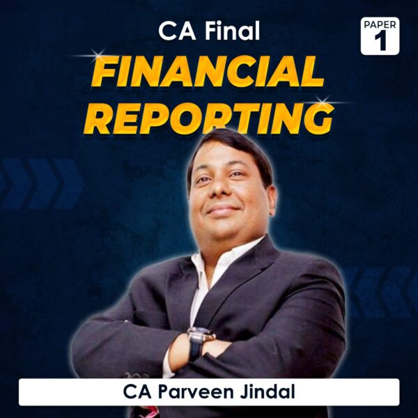 Paper 1 – Financial Reporting (CA Final Group I) by CA Parveen Jindal